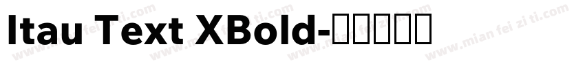 Itau Text XBold字体转换